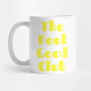 The Feel Good Club. A Self Love, Self Confidence Quote. Mug